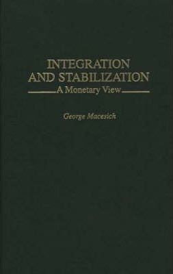 Libro Integration And Stabilization - George Macesich