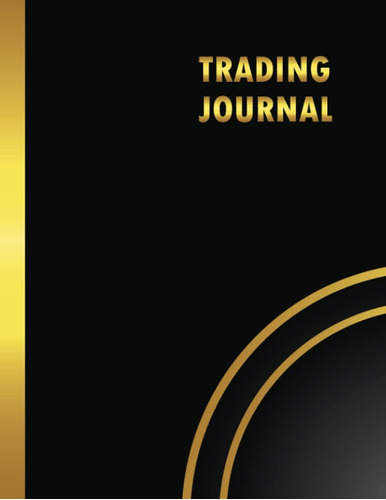 Trading Journal: Log Book For Crypto, Futures, Forex