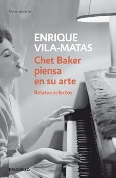 Libro Chet Baker Piensa En Su Arte De Enrique Vila-matas