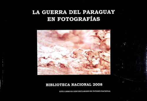 Libro La Guerra Del Paraguay En Fotografías De Autores Vario