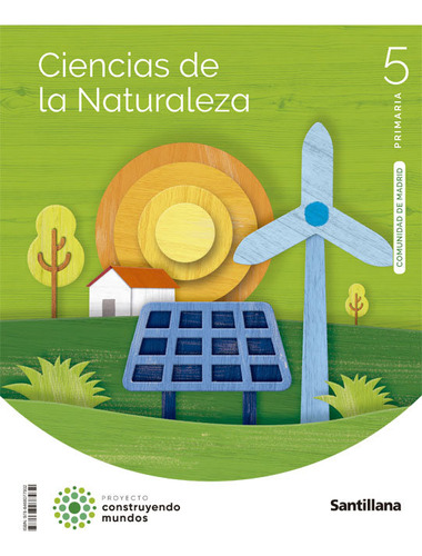 Libro Ciencias Naturales 5âºep Madrid 22 Construyendo Mun...