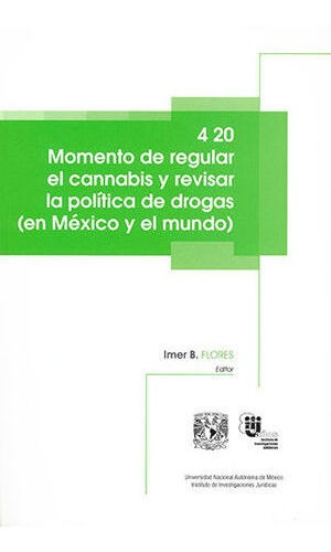 Libro 4 20 Momento De Regular El Cannabis Y Revisar La Polit