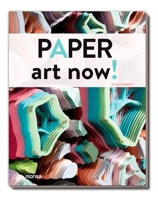 Paper Art Now! - Diy - Papel - Monsa
