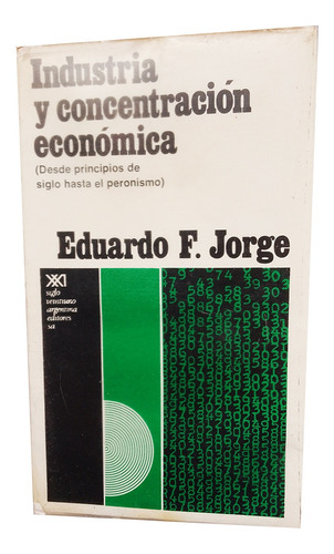 Industria Y Concentración Económica - Eduardo F. Jorge 