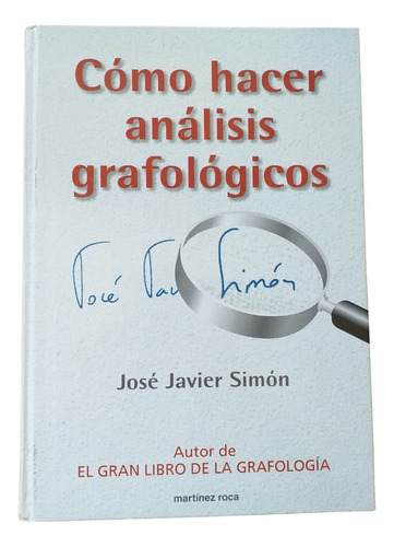 Libro Cómo Hacer Análisis Grafolóficos. José Javier Simón