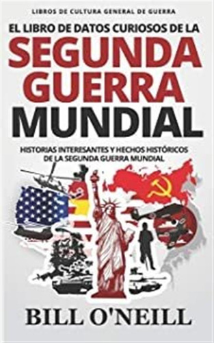 El Libro De Datos Curiosos De La Segunda Guerra Mundia Lmz1