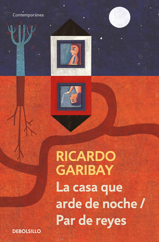 La casa que arde de noche / Par de reyes, de Garibay, Ricardo. Serie Contemporánea Editorial Debolsillo, tapa blanda en español, 2019