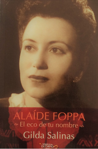 Alaíde Foppa, El Eco De Tu Nombre, Biografía Novelada 