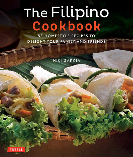 Libro The Filipino Cookbook: 85 Homestyle Recipes To Delig