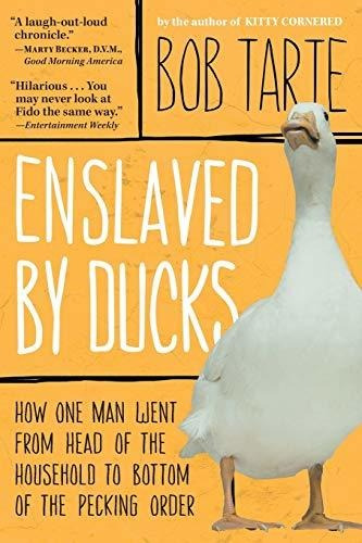 Book : Enslaved By Ducks - Tarte, Bob