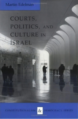 Courts, Politics And Culture In Israel, De Martin Edelman. Editorial University Virginia Press, Tapa Dura En Inglés