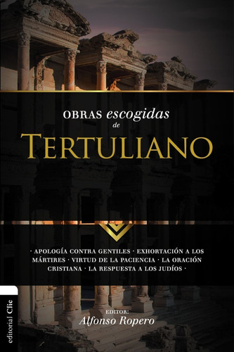 Obras Escogidas De Tertuliano - Alfonso Ropero 