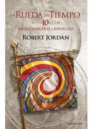 Jordan, Robert - Rueda Del Tiempo 10, La. Encrucijada En El 