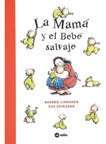 La Mama Y El Bebe Salvaje Barbro Lindgren Niño Ed San Telmo