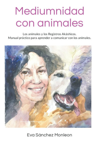 Libro Mediumnidad Con Animales: Los Animales Y Registros