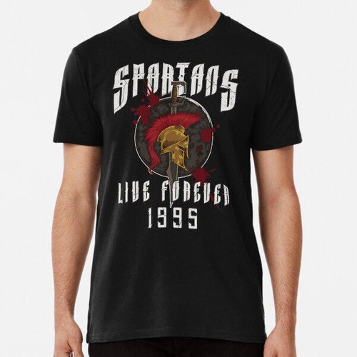 Remera Spartans Live Forever 1995 - Cumpleaños Griego Algodo