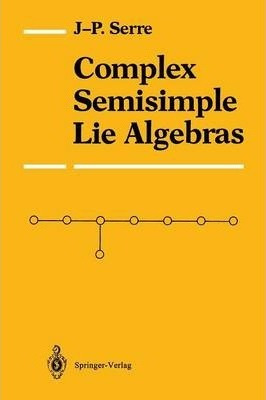 Libro Complex Semisimple Lie Algebras - Jean-pierre Serre