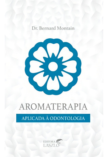 Aromaterapia Aplicada À Odontologia