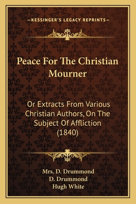 Libro Peace For The Christian Mourner: Or Extracts From V...