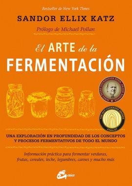 Arte De La Fermentación, El. Una Exploración En Profundidad 