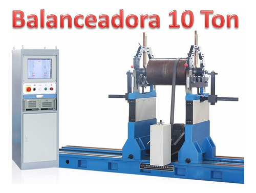 Balanceadora 10ton Rotores, Rodillos, Turbinas, Impulsores