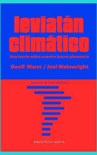 Leviatán climático, de Mann, Geoff. Editorial Biblioteca Nueva, tapa blanda en español, 2018