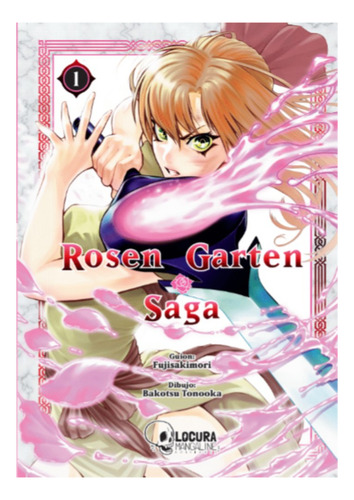 Rosen Garten Saga 1, De Fuji, Sakimori. Editorial Locura Mangaline Ediciones, Tapa Blanda En Español