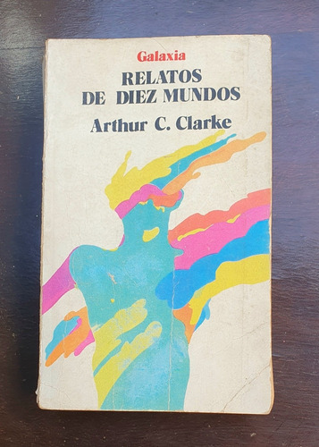 Relatos De Diez Mundos Arthur C Clarke Galaxia