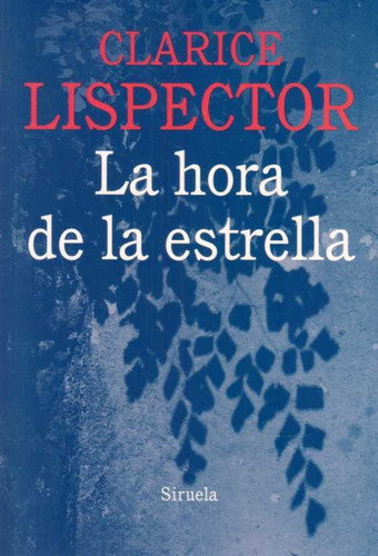 Hora De La Estrella, La - Clarice Lispector