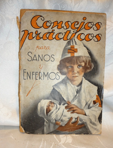 Consejos Prácticos Para Sanos Y Enfermos- Edit. Aces (1944)