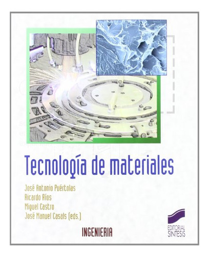 Libro Tecnología De Materiales De José Antonio Puértolas Miq