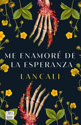 Me Enamoré De La Esperanza, De Lancali (callewaert, Lou Andrea). Editorial Crossbooks, Tapa Blanda, Edición 01 En Español, 2024