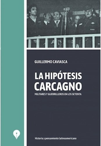 Libro La Hipotesis Carcagno De Guillermo Caviasca