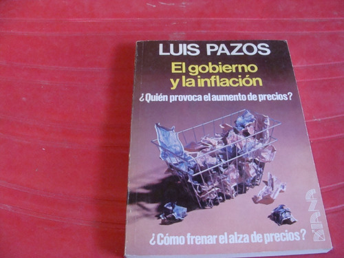 El Gobierno Y La Inflacion ¿quién Provoca El Aumento De Prec