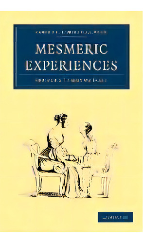 Mesmeric Experiences, De Spencer Timothy Hall. Editorial Cambridge University Press, Tapa Blanda En Inglés
