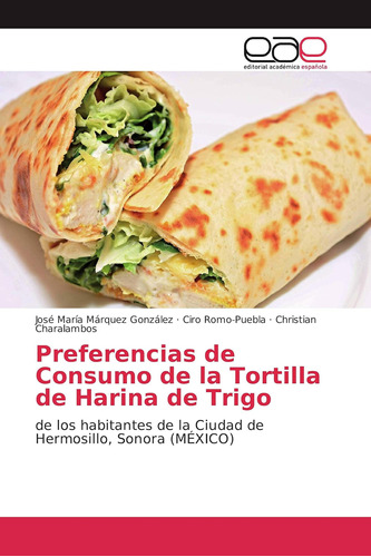 Libro: Preferencias De Consumo De La Tortilla De Harina De