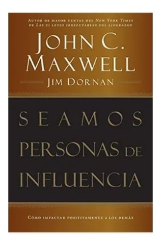 Imagen 2 de 2 de Seamos Personas De Influencia - John C. Maxwell. Nuevo