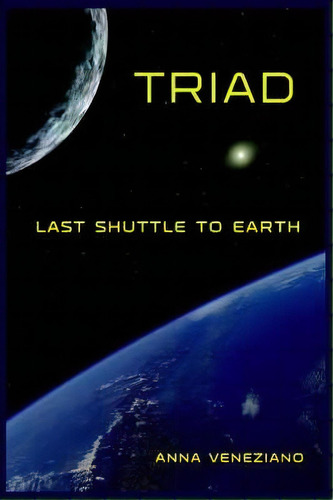 Triad, De Professor Anna Veneziano. Editorial Iuniverse, Tapa Blanda En Inglés
