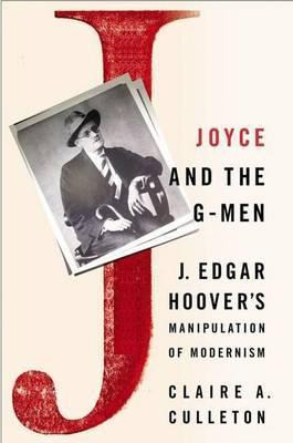 Libro Joyce And The G-men : J. Edgar Hoover's Manipulatio...