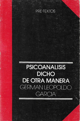 Psicoanalisis Dicho De Otra Manera German Leopoldo Garcia 