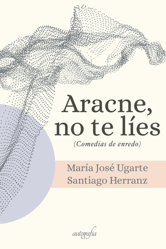 Aracne, No Te Líes, De Ugarte , María José.., Vol. 1.0. Editorial Autografía, Tapa Blanda En Español, 2017