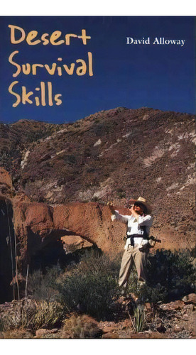 Desert Survival Skills, De David Alloway. Editorial University Texas Press, Tapa Blanda En Inglés