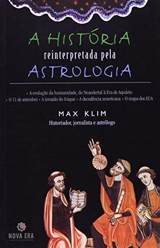 Livro A História Reinterpretada Pela Astrologia - Max Klim [2003]