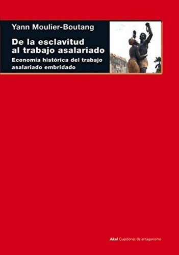 De La Esclavitud Al Trabajo Asalariado Yann Moulier-boutang