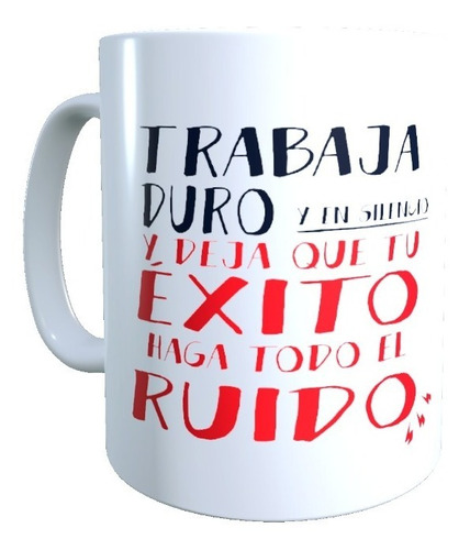 Taza -tazón Frase, Trabaja Duro,deja Que El Exito Haga Ruido