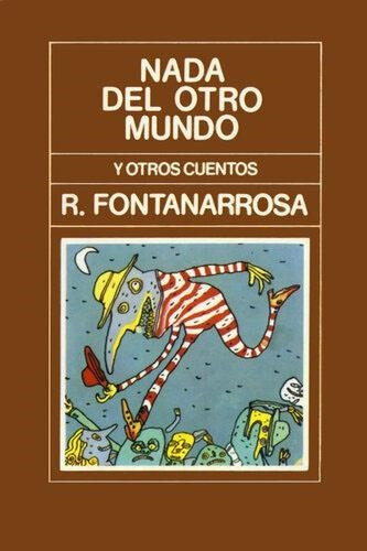 Nada Del Otro Mundo - Roberto Fontanarrosa - De La Flor
