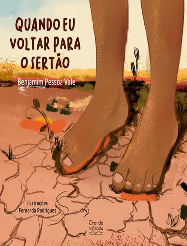 Quando Eu Voltar Para O Sertao: Quando Eu Voltar Para O Sertao, De Vale, Benjamim Pessoa. Editora Ciranda Cultural, Capa Mole, Edição 1 Em Português, 2023