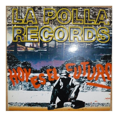 La Polla Records Hoy Es El Futuro Cd Nuevo Musicovinyl
