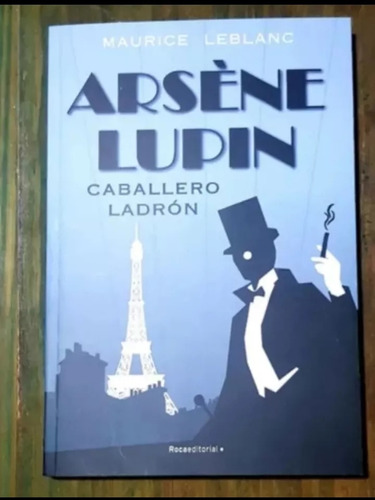 Arsène Lupin Caballero Ladrón  Mauricio Leblanc 