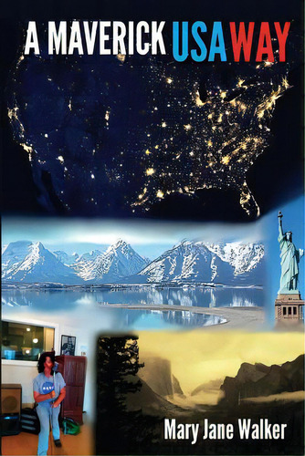 A Maverick Usa Way, De Walker, Mary Jane. Editorial Lightning Source Inc, Tapa Blanda En Inglés